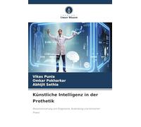Künstliche Intelligenz in der Prothetik: Revolutionierung von Diagnostik, Ausbildung und klinischer Praxis