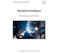Künstliche Intelligenz: Smarte Lösungen im KI-Zeitalter