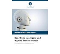 Künstliche Intelligenz und digitale Transformation: Sammelband wissenschaftlicher Artikel