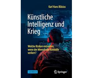 Künstliche Intelligenz und Krieg: Welche Risiken entstehen, wenn der Mensch die Kontrolle verliert?