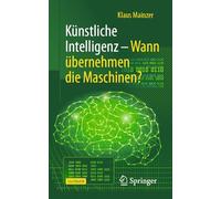Künstliche Intelligenz - Wann übernehmen die Maschinen? (Technik im Fokus)