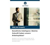 Künstliche Intelligenz: Welche Zukunft haben unsere Arbeitsplätze?