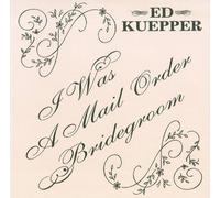 Kuepper Ed - I Was a Mail Order Bridegroom