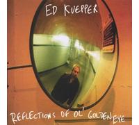 Kuepper, Ed - Reflections of Ol' Golden Eye