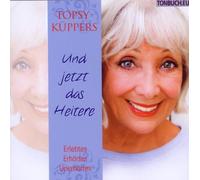 Küppers,Topsy - Und Jetzt das Heitere