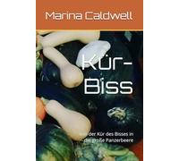 Kür-Biss: von der Kür des Bisses in die große Panzerbeere
