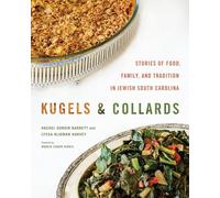 Kugels and Collards: Stories of Food, Family, and Tradition in Jewish South Carolina