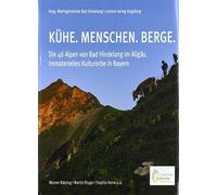 KUHE. MENSCHEN. BERGE.: Die 46 Alpen von Bad Hi, Kluger, Batzing, He HB.
