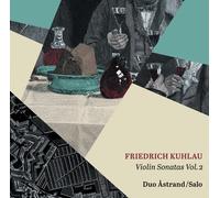 Duo Astrand/Salo – Friedrich Kuhlau: Violin Sonatas Vol. 2