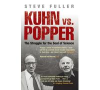 Kuhn Vs Popper: The Struggle for the Soul of Science (Revolutions in Science S.)