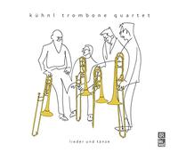 Kuhnl Trombone Quartet - Lieder und Tänze