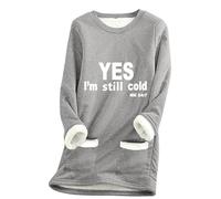KUIH Fleece Lined Jumper Women Long Sweatshirt Winter Sweaters Yes I'm Still Cold Letter Print Jumper Thermal Longline Pullover Sweaters Loose Casual Thick Velvet Fleece Tops Plus Size