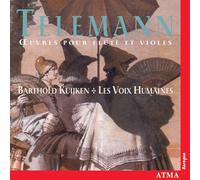 Kuijken, Barthold/Les Voix humaines - Telemann: Works for Flute and Violes
