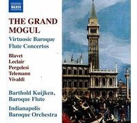 Kuijken/Indianapolis Baroque - The Grand Mogul - Virtuosic Baroque Flute Concertos