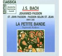 Kuijken Sigiswald - Bach: St John Passion (Passio Secundum Johannem, 1724) BWV 245 /Prégardien · van der Kamp · Schlick · Jacobs · La Petite Bande · S Kuijken
