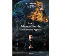 Kuji-In 3: Advanced Kuji-In: Transformational Approach: Volume 3