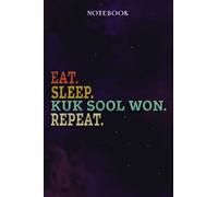 KUK SOOL WON Inspirational Gifts for Women Lined Journal - Eat Sleep KUK SOOL WON Repeat: Gift Idea for Proud of You, Cheer Up, Coworker, ... Her - Notebook Planner,Stylish Paperback