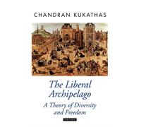 Kukathas - The Liberal Archipelago A Theory of Diversity and Freedom - J555z