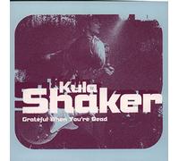 Kula Shaker - Grateful When Youre