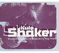 Kula Shaker - Grateful When You're Dead/Jerry Was There