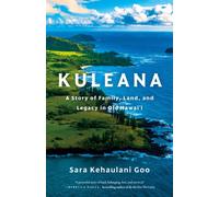 Kuleana : A Story of Family, Land, and Legacy in Old Hawai'i