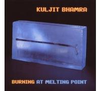 Kuljit Bhamra - Burning at Melting Point