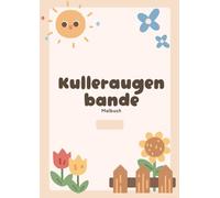 Kulleraugenbande: Malbuch für Kinder, Ausmalbuch, kindgerecht, tolle Motive, Geschenk für Kinder