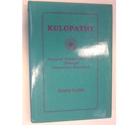 Kulopathy: Natural Guided Healing Through Potentised Remedies