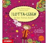 Kultscher,Katinka - Mein Lotta-Leben:Sei Kein Trottel,Axolotl(21)