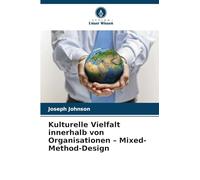 Kulturelle Vielfalt innerhalb von Organisationen - Mixed-Method-Design