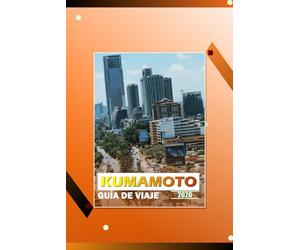 KUMAMOTO GUÍA DE VIAJE 2026: "Consejos esenciales, atracciones, gastronomía local y excursiones de un día para visitantes primerizos"