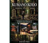 Kumano Kodo Travel Guide 2026: Walking Japan’s Sacred Pilgrimage Trails with Cultural Insights and Practical Tips