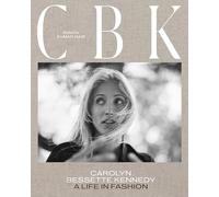 Kumar Nair - CBK Carolyn Bessette Kennedy A Life in Fashion - hardb - K555z