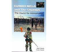 Kumbh Mela and the Sadhus: The Quest for Immortality