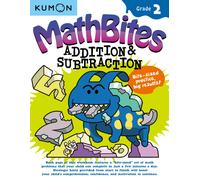 Kumon Math Bites: Grade 2 Addition & Subtraction