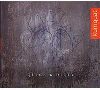 Kumquat - Quick & Dirty
