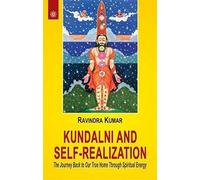 Kundalini and Self-Realization: The Journey Back to Our True Home Through Spiritual Energy