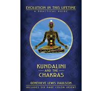 Kundalini and the Chakras: A Practical Manual - Evolution in This Lifetime