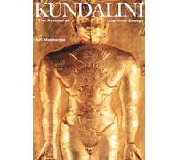 Kundalini: Arousal of the Inner Energy