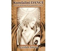 Kundalini Dance: A Manual for Ecstatic Awakening