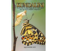 Kundalini: Guia de Cura Para Buscadores de Autoconhecimento (Kundalini Metamorfose)