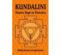 Kundalini: Tantra Yoga in Practice: Volume 3 (The Sadhaka's Guide)
