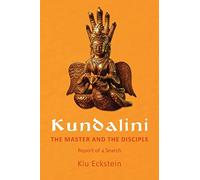 Kundalini, the Master and the Disciple: Report of a Search