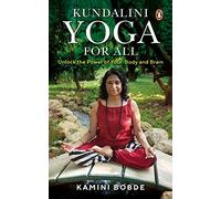 Kundalini Yoga for All: Unlock the Power of Your Body and Brain