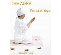 Kundalini Yoga for the Aura with Siri Jot Kaur