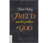 Kung: ∗freud∗ & The Problem Of God (cloth) (Terry Lectures, Yale University)