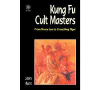 Kung Fu Cult Masters: From Bruce Lee to "Crouching Tiger" (mersion: Emergent Village resources for communities of faith)