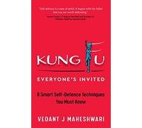 Kung Fu - Everyone's Invited: 8 Smart Self-Defence Techniques You Must Know