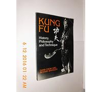 Kung Fu: History, Philosophy and Technique