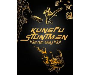 Kung Fu Stuntmen: Never Say No!